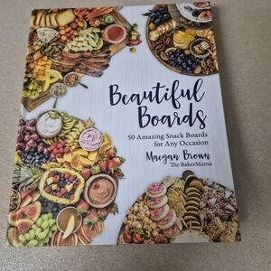 Beautiful Boards, 50 Snack Boards For Charcuterie